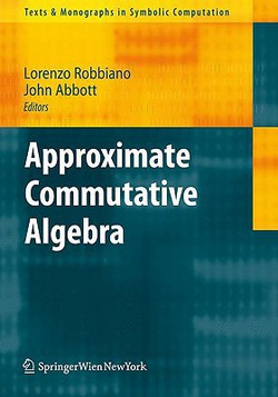 Approximate Commutative Algebra|Lorenzo Robbiano