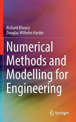 Numerical Methods and Modelling for Engineering|Richard Khoury
