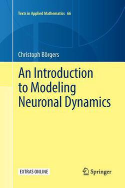An Introduction to Modeling Neuronal Dynamics|Christoph Börgers