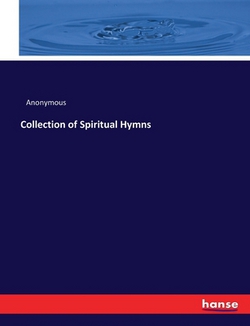 Collection of Spiritual Hymns|Anonymous