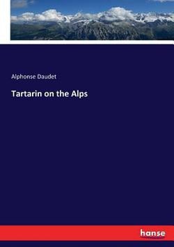 Tartarin on the Alps|Alphonse Daudet