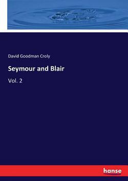 Seymour and Blair|David Goodman Croly