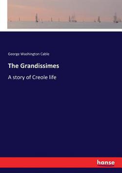 The Grandissimes|George Washington Cable