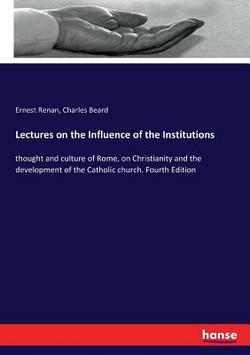 Lectures on the Influence of the Institutions|Ernest Renan