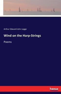 Wind on the Harp-Strings|Arthur Edward John Legge