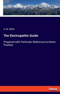 The Electropathic Guide|S. M. Wells