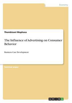 The Influence of Advertising on Consumer Behavior|Thembisani Maphosa