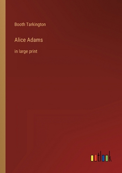 Alice Adams|Booth Tarkington