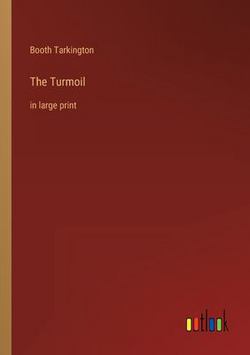 The Turmoil|Booth Tarkington