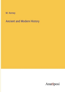 Ancient and Modern History|M. Kerney