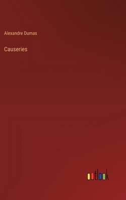 Causeries|Alexandre Dumas