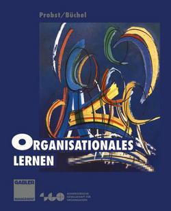Organisationales Lernen|Gilbert J. B. Probst