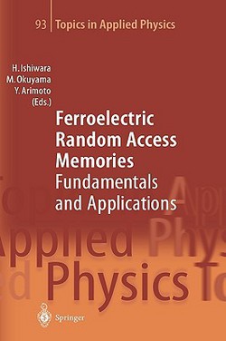 Ferroelectric Random Access Memories|Hiroshi Ishiwara