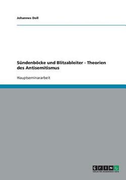 Sündenböcke und Blitzableiter - Theorien des Antisemitismus|Johannes Doll