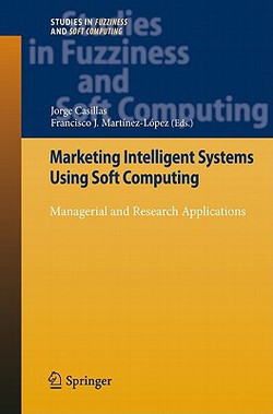 Marketing Intelligent Systems Using Soft Computing|Jorge Casillas