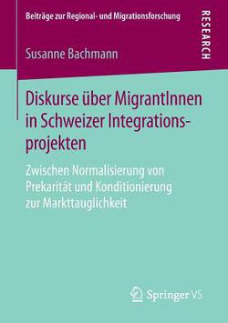 Diskurse Über Migrantinnen in Schweizer Integrationsprojekten|Susanne Bachmann