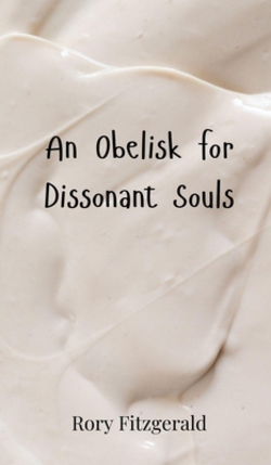 An Obelisk for Dissonant Souls|Rory Fitzgerald