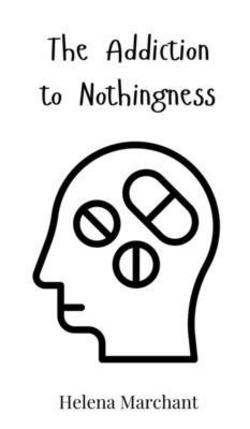 The Addiction to Nothingness|Helena Marchant