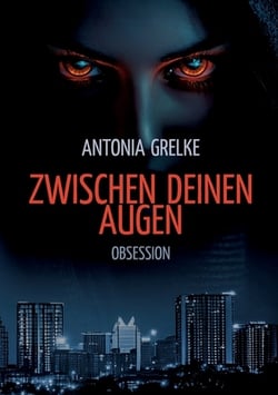Zwischen deinen Augen|Antonia Grelke