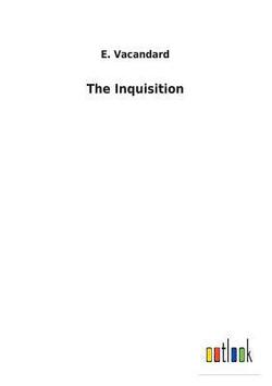 The Inquisition|E. Vacandard