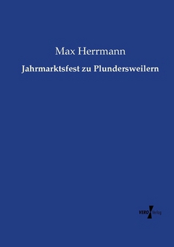 Jahrmarktsfest zu Plundersweilern|Max Herrmann