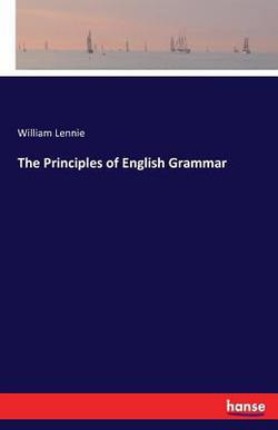 The Principles of English Grammar|William Lennie