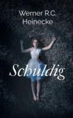 Schuldig|Werner R. C. Heinecke