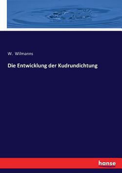 Die Entwicklung der Kudrundichtung|W. Wilmanns