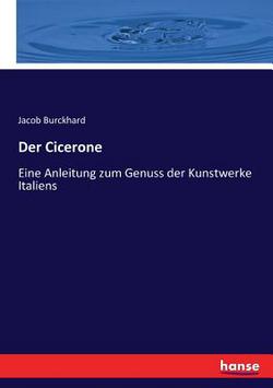 Der Cicerone|Jacob Burckhard