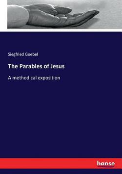 The Parables of Jesus|Siegfried Goebel
