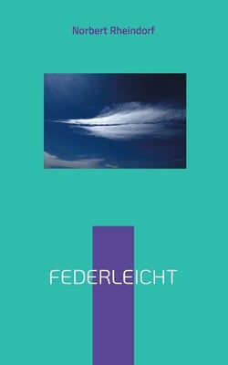Federleicht|Norbert Rheindorf