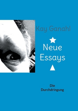 Neue Essays|Kay Ganahl