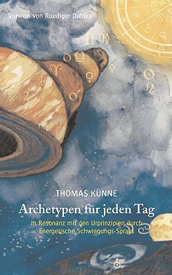 Archetypen für jeden Tag|Thomas Künne