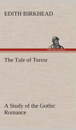 The Tale of Terror A Study of the Gothic Romance|Edith Birkhead