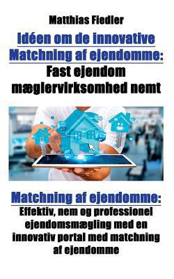 Idéen om de innovative Matchning af ejendomme|Matthias Fiedler