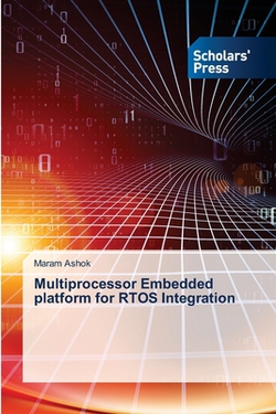 Multiprocessor Embedded platform for RTOS Integration|Maram Ashok