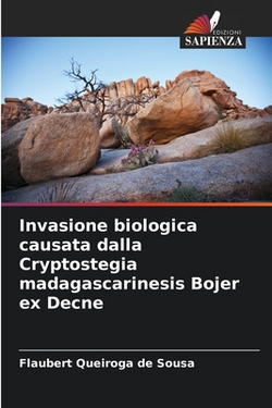 Invasione biologica causata dalla Cryptostegia madagascarinesis Bojer ex Decne|Flaubert Queiroga de Sousa
