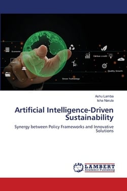 Artificial Intelligence-Driven Sustainability|Ashu Lamba