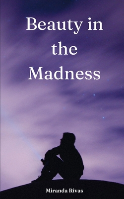 Beauty in the Madness|Miranda Rivas