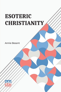 Esoteric Christianity|Annie Besant