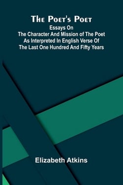 The Poet's Poet|Elizabeth Atkins