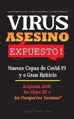 VIRUS ASESINO Expuesto!|Rebel Press Media