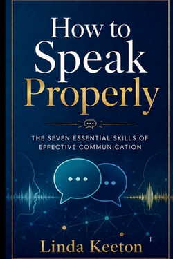How to Speak Properly|Linda Keeton