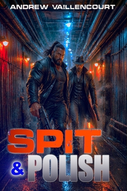 Spit and Polish|Andrew Vaillencourt