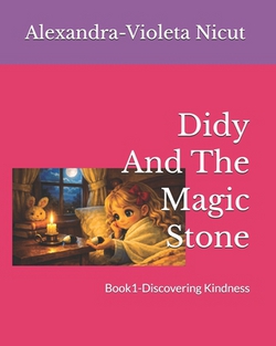Didy And The Magic Stone|Alexandra-Violeta Nicut