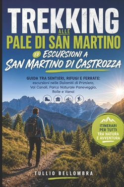 Trekking alle Pale di San Martino ed escursioni a San Martino di Castrozza|Tullio Bellombra