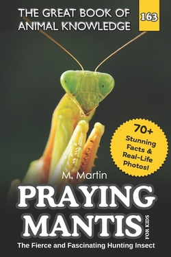 Praying Mantis for Kids|M. Martin