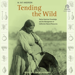 Tending the Wild|M. Kat Anderson