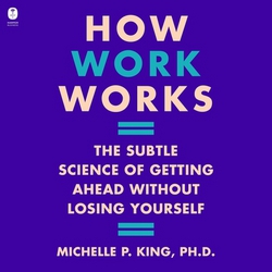How Work Works|Michelle P. King