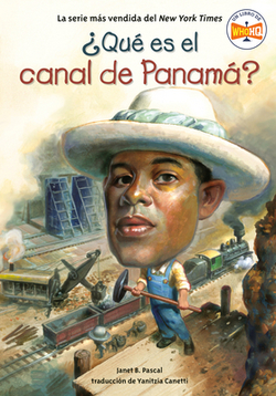 ¿Qué Es El Canal de Panamá? (What Is the Panama Canal? Spanish Edition)|Janet B. Pascal